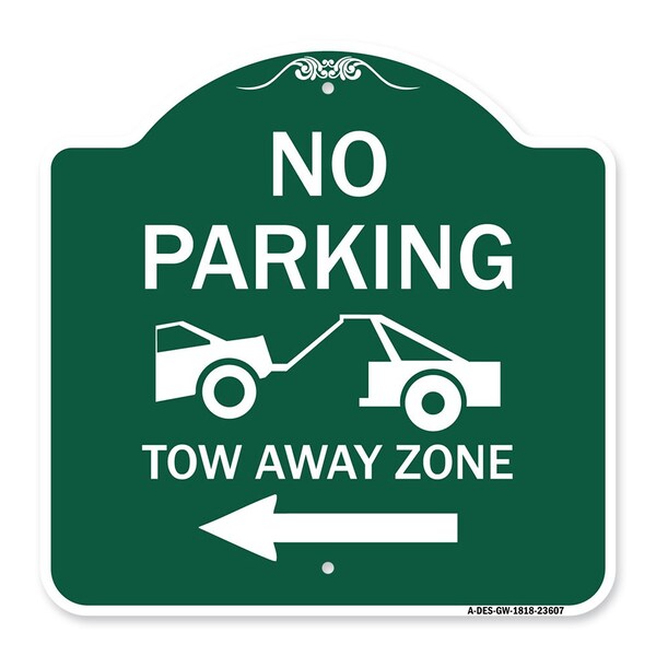 No Parking Tow-Away Zone W/ Left Arrow, Green & White Aluminum Sign, 18" x 18", GW-1818-23607